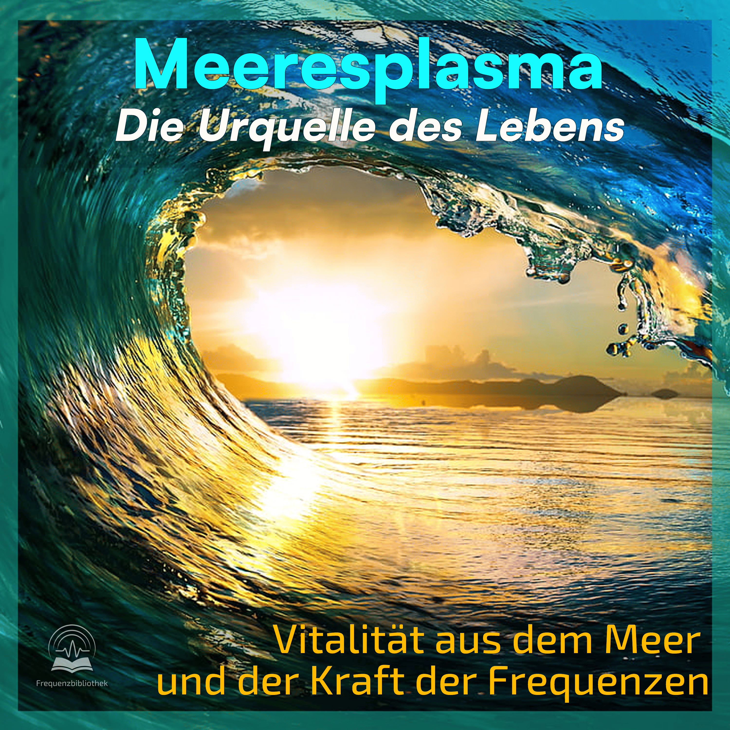 Meeresplasma – Die Urquelle des Lebens